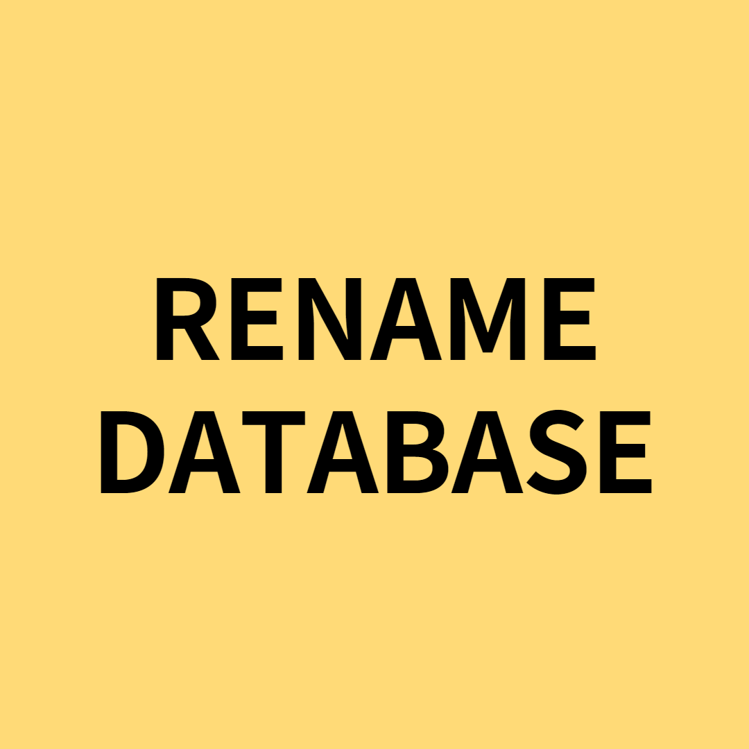[MySQL] RENAME DATABASE