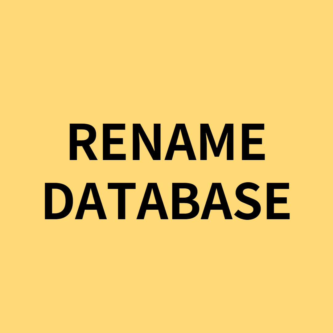  [MySQL] RENAME DATABASE
