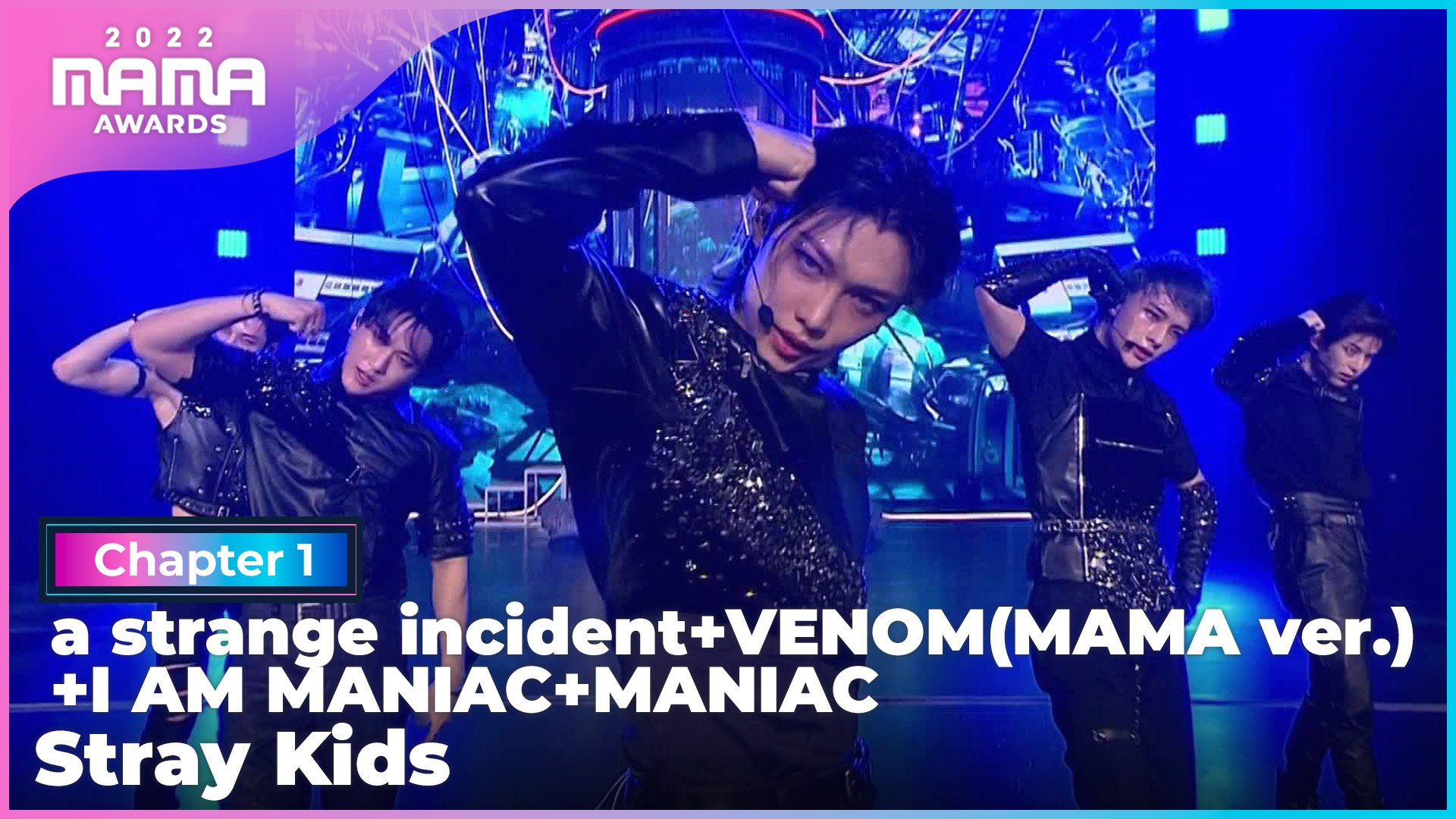  [2022 MAMA] Stray Kids - a strange incident+VENOM(MAMA ver.)+I AM MANIAC+MANIAC | Mnet 221129 방송