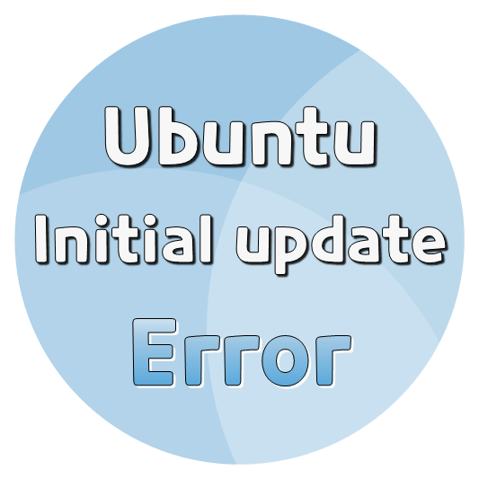  [ERROR] Ubuntu Initial Update 에러해결