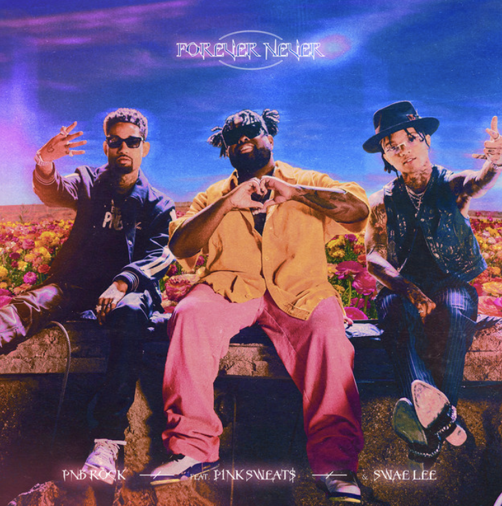  [가사]Forever Never (ft. Swae Lee, Pink Sweat$) - PnB Rock