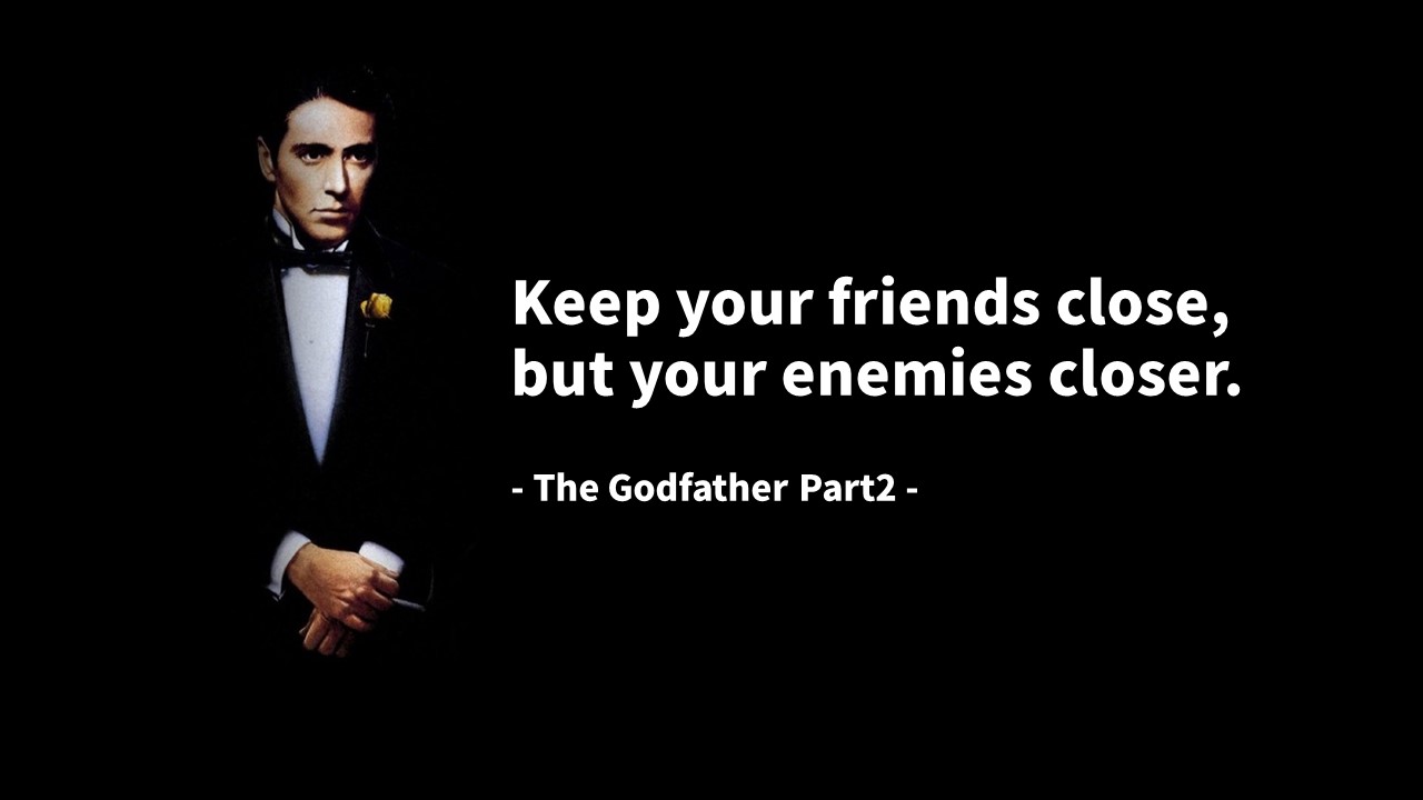  Life Quotes & Proverb: 영어 인생명언 & 명대사 : 친구, 적, 인생, 삶, friend, enemies ; 대부2(Godfather Part2)