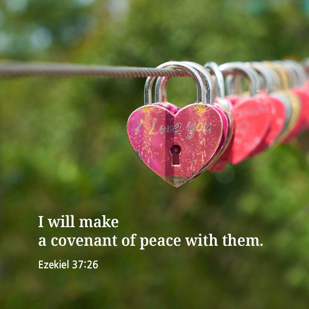 I will make a covenant of peace with them. (Ezekiel 37:26)