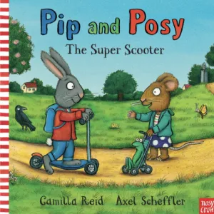 Pip and Posy : The Super Scooter