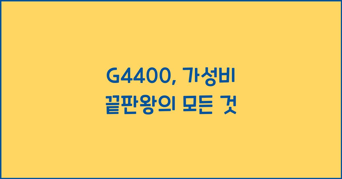 G4400
