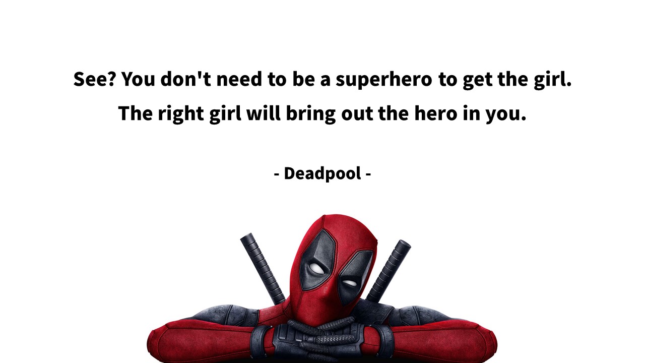 영어 인생명언&명대사: 영웅&#44; 사랑&#44; 옳바른&#44; 자아&#44; 재능&#44; 도출&#44; 자신감&#44; superhero: 데드풀/Deadpool - Quotes&Proverb