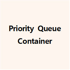  C++ PriorityQueue Container