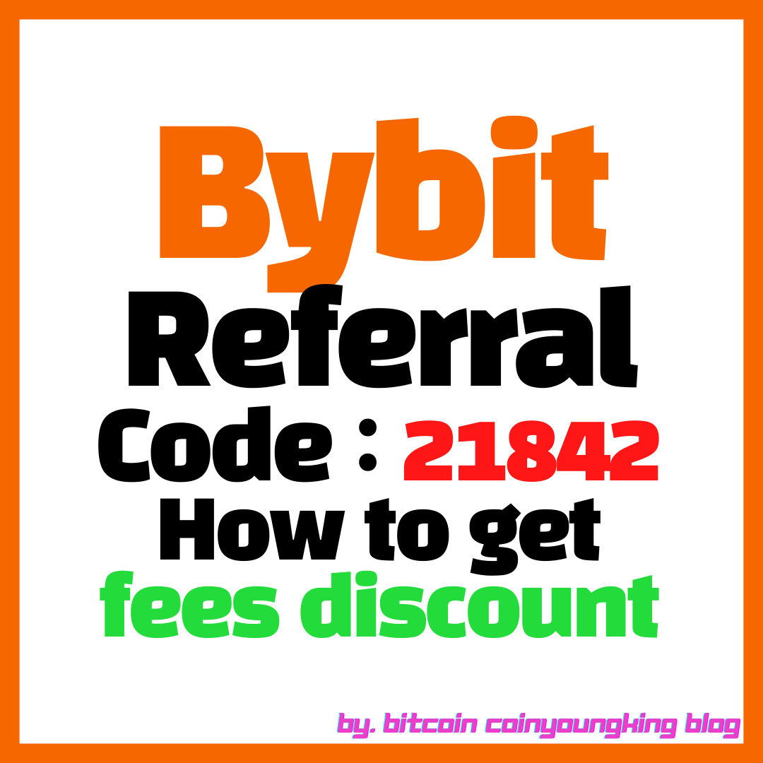  Bybit Referral Code : 21482 (How to get fees discount)