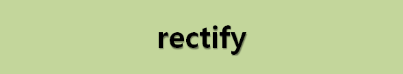  뉴스로 영어 공부하기: rectify (바로 잡다)