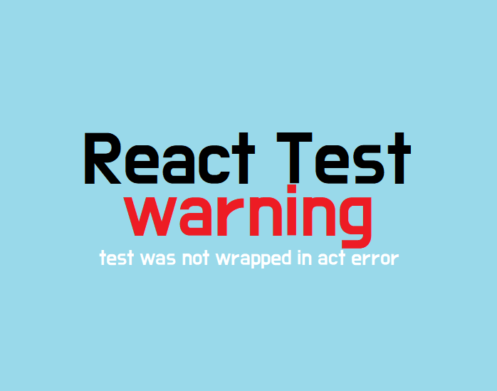 test was not wrapped in act