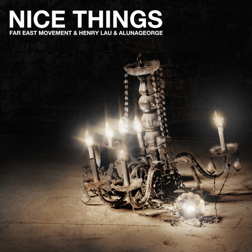  Far East Movement, 헨리 (HENRY) (Henry Lau), AlunaGeorge Nice Things 듣기/가사/앨범/유튜브/뮤비/반복재생/작곡작사
