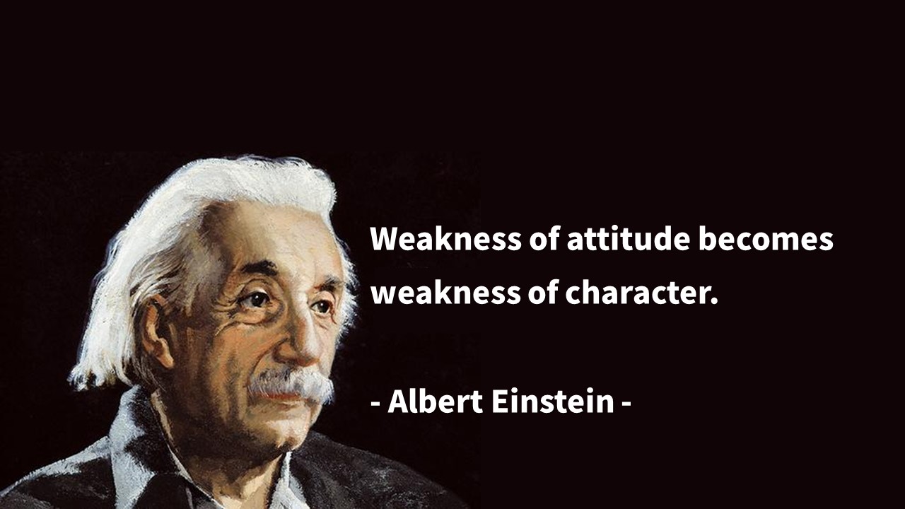 마음가짐&#44; 태도&#44; 성향&#44; 성격&#44; 사고방식&#44; 나약함&#44; 강함&#44; attitude&#44; character : 아인슈타인/Einstein: 영어 인생명언 & 명대사 - Life Quotes & Proverb