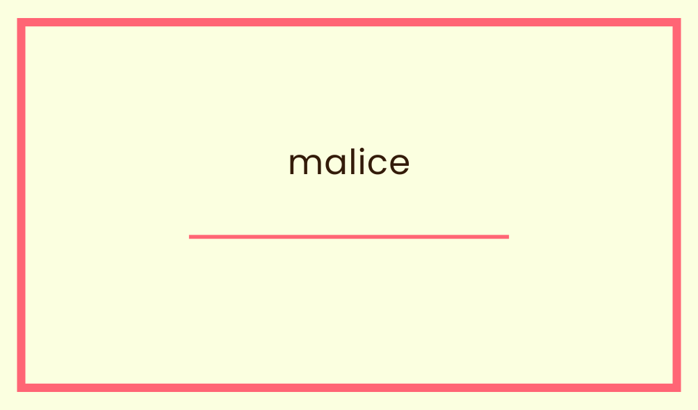 malice