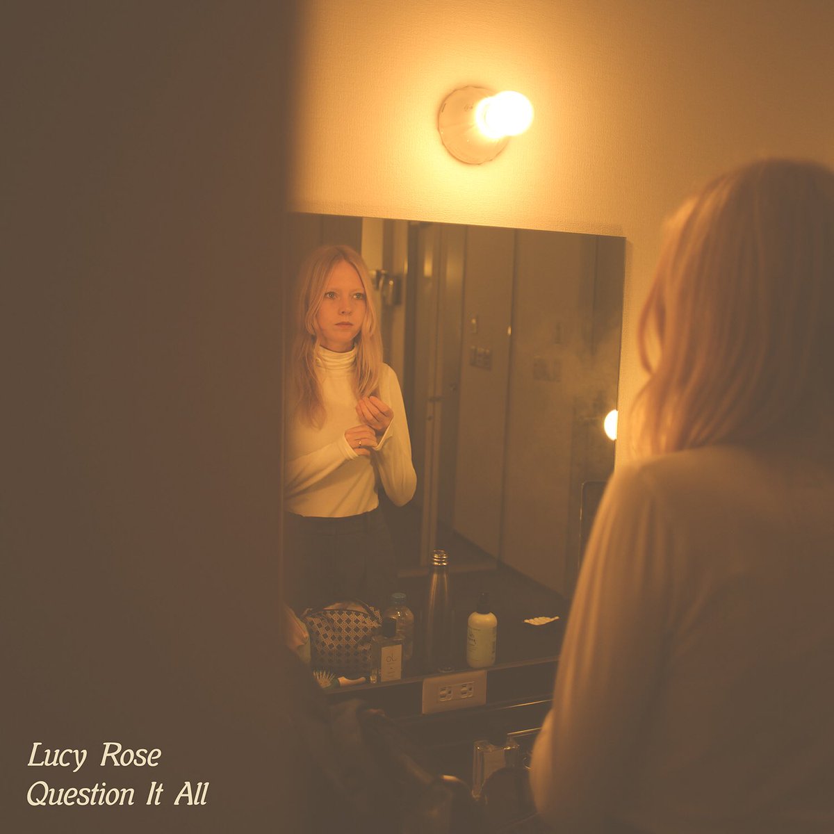  Lucy Rose - Question It All