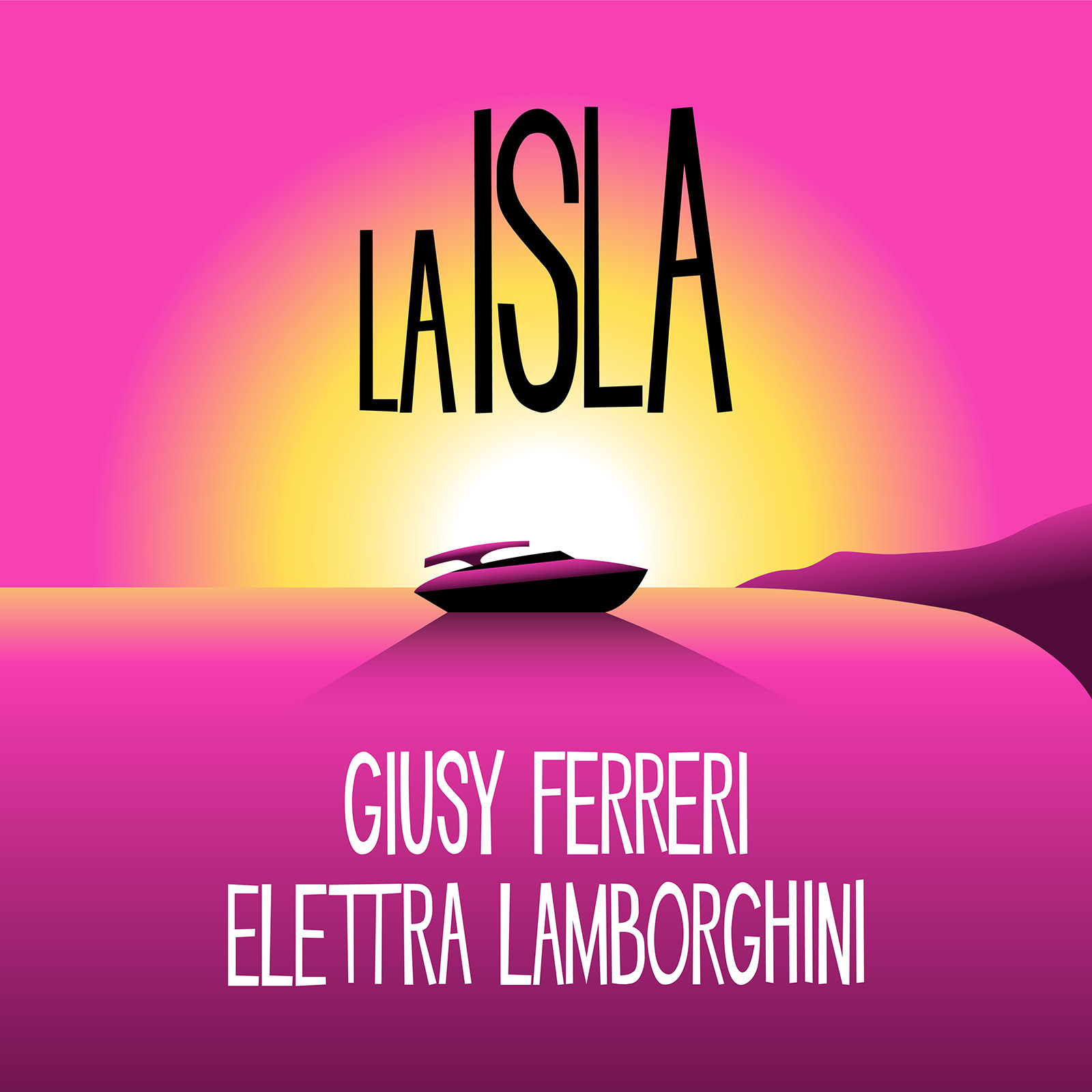  Giusy Ferreri, Elettra Lamborghini - LA ISLA