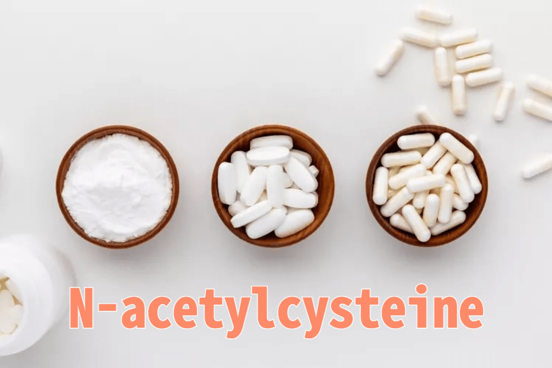 N-acetylcysteine