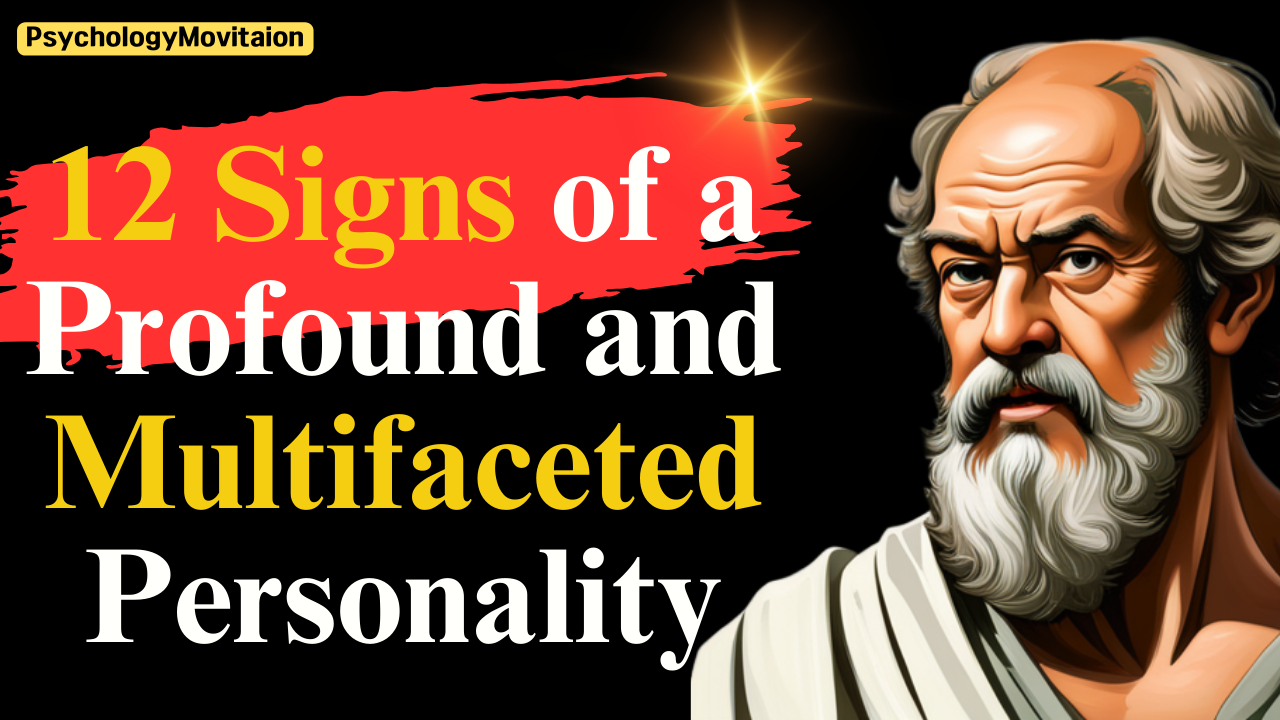 12 Signs of a Profound and Multifaceted Personality