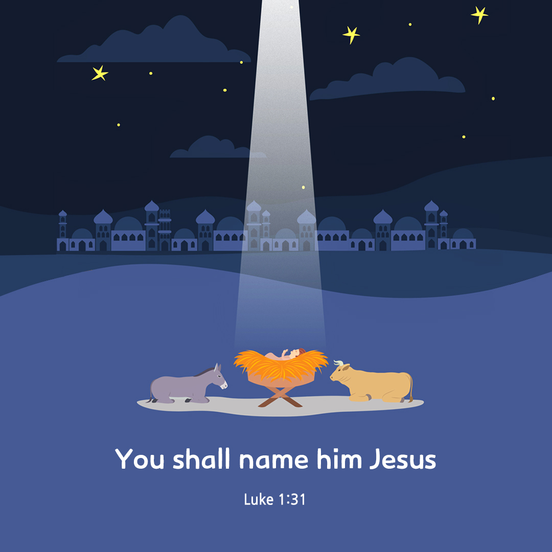 You shall name him Jesus. (Luke 1:31)