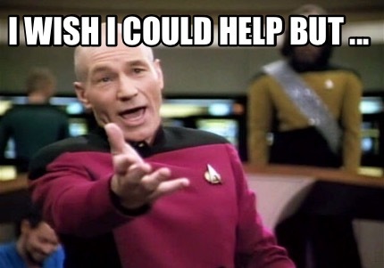  I wish I could + A