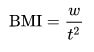 키(t&#44; 단위 : m)와 몸무게(w&#44; 단위 : kg)를 통한 BMI의 계산식