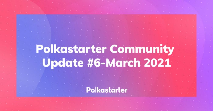  [Polkastarter 폴카스타터]  폴카스타터 커뮤니티 업데이트 #6 — 폴카스타터의 또 다른 기록적인 달