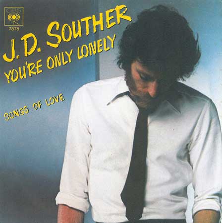 J.D.-Souther---You&#39;re-Only-Lonely