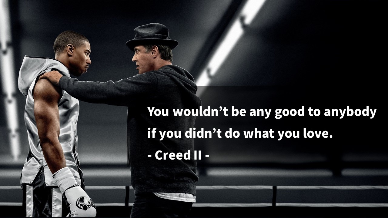  크리드(Creed) 영어 영화명대사 모음, 당신의 일을 사랑해라!