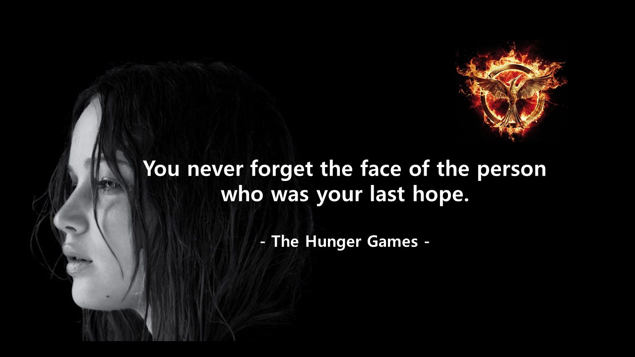  희망, 기억에 대한 헝거게임(The Hunger Games : Katniss Everdeen) 영어 명대사