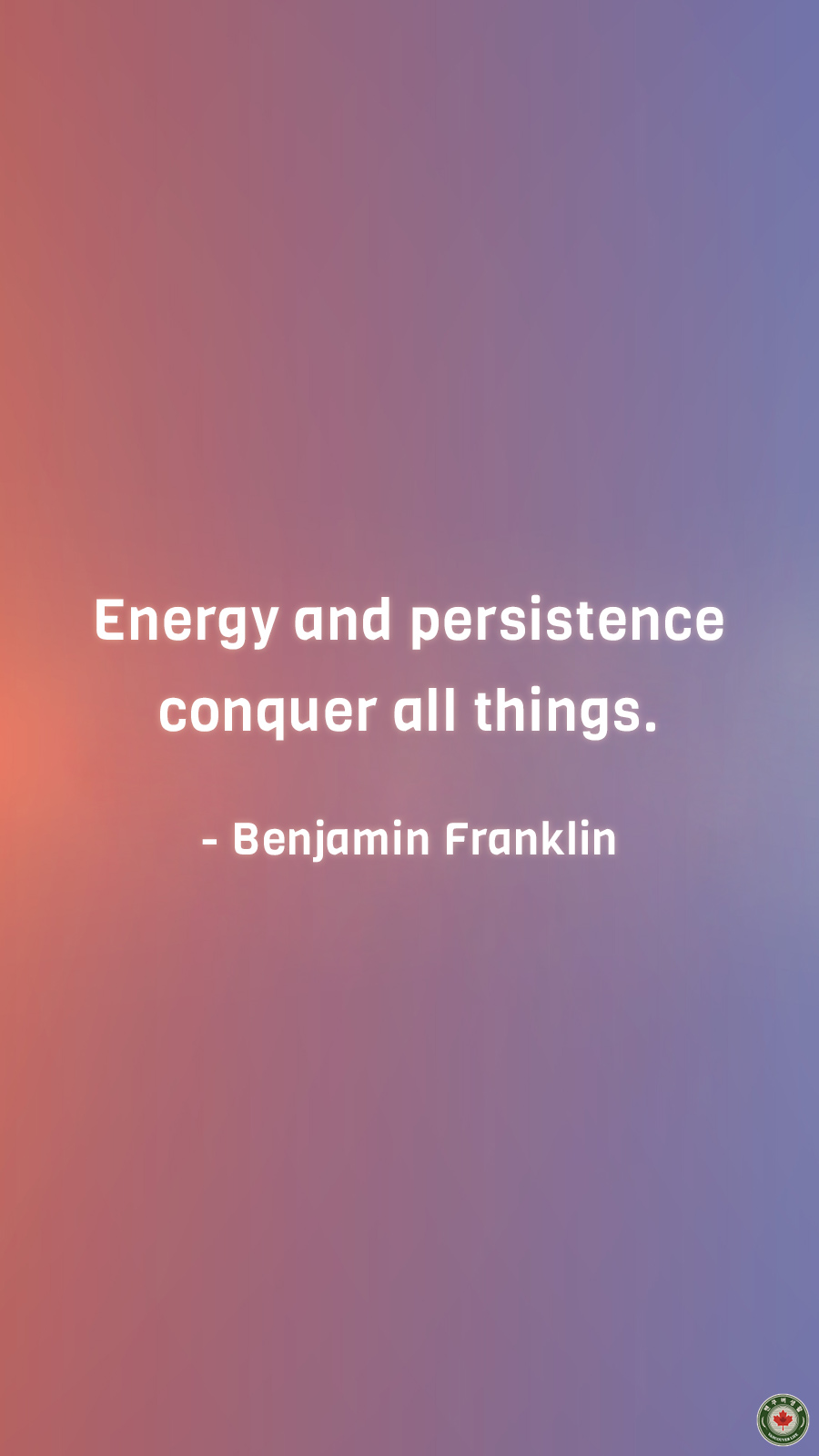  Energy and persistence conquer all things.