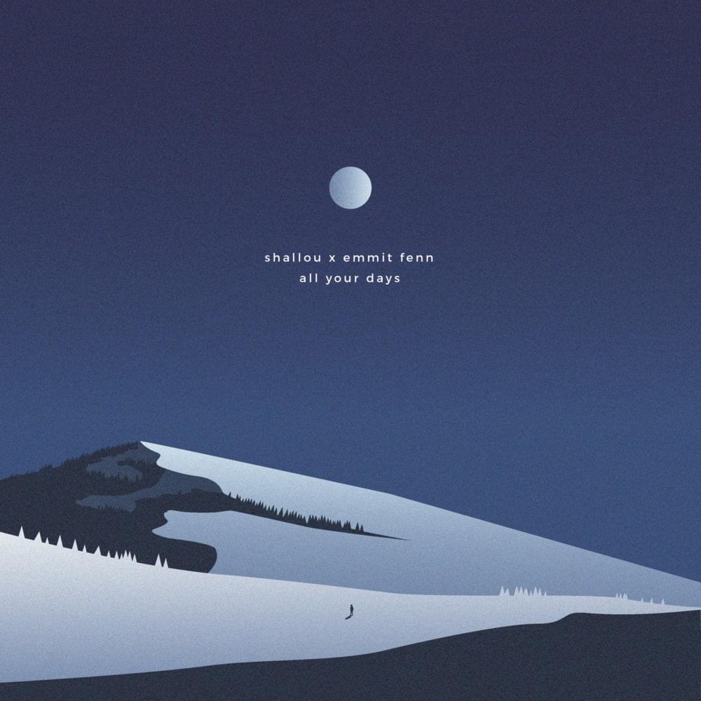  Shallou, Emmit Fenn - All Your Days