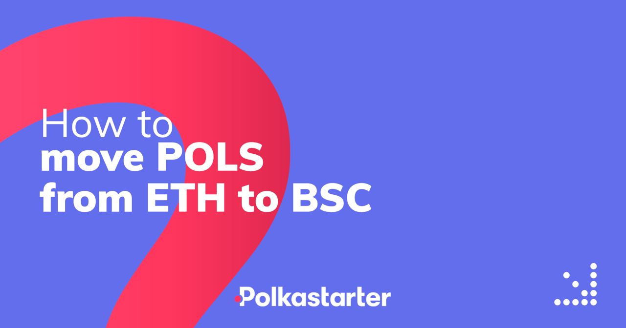  [Polkastarter 폴카스타터] 이더리움에서 바이낸스 스마트 체인으로 POLS 옮기는 방법