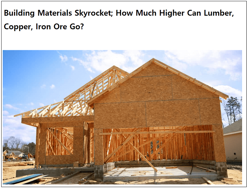  건설자재난 겪고 있는 미국...목재 가격 1년만  370% 상승  How Much Higher Can Lumber, Copper, Iron Ore Go?