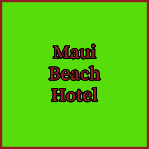 Maui Beach Hotel.. E