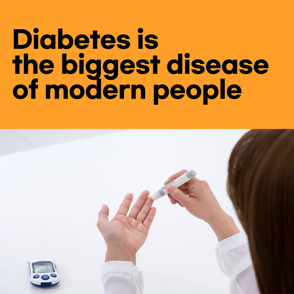  Diabetes is the biggest disease of modern people