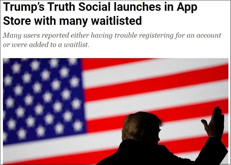  검열없는 '트루스 소셜(Truth Social)' 가동 시작...앱 다운로드 부문 1위 VIDEO:Trump’s Truth Social launches in App Store with many waitlisted