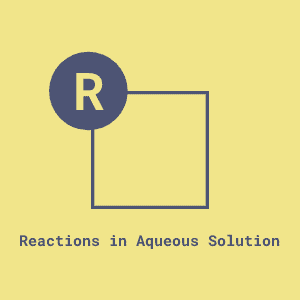 수용액 반응&#44; Reactions in Aqueous Solution