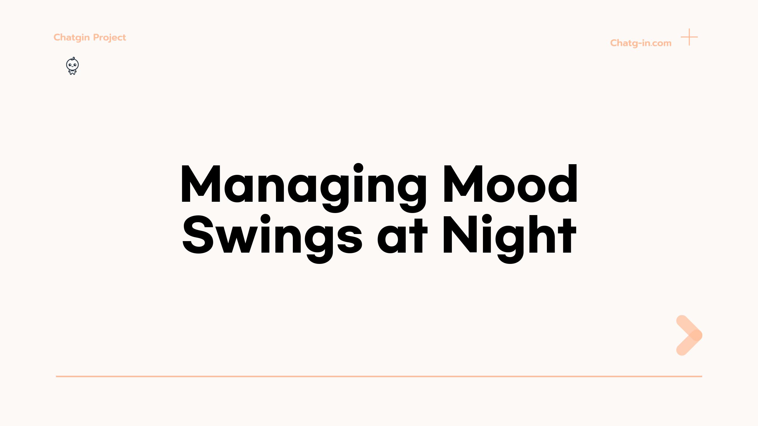 Managing Mood Swings at Night