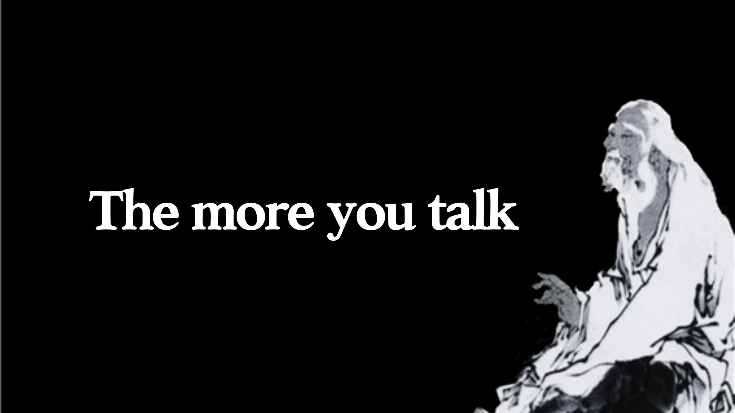 The more you talk