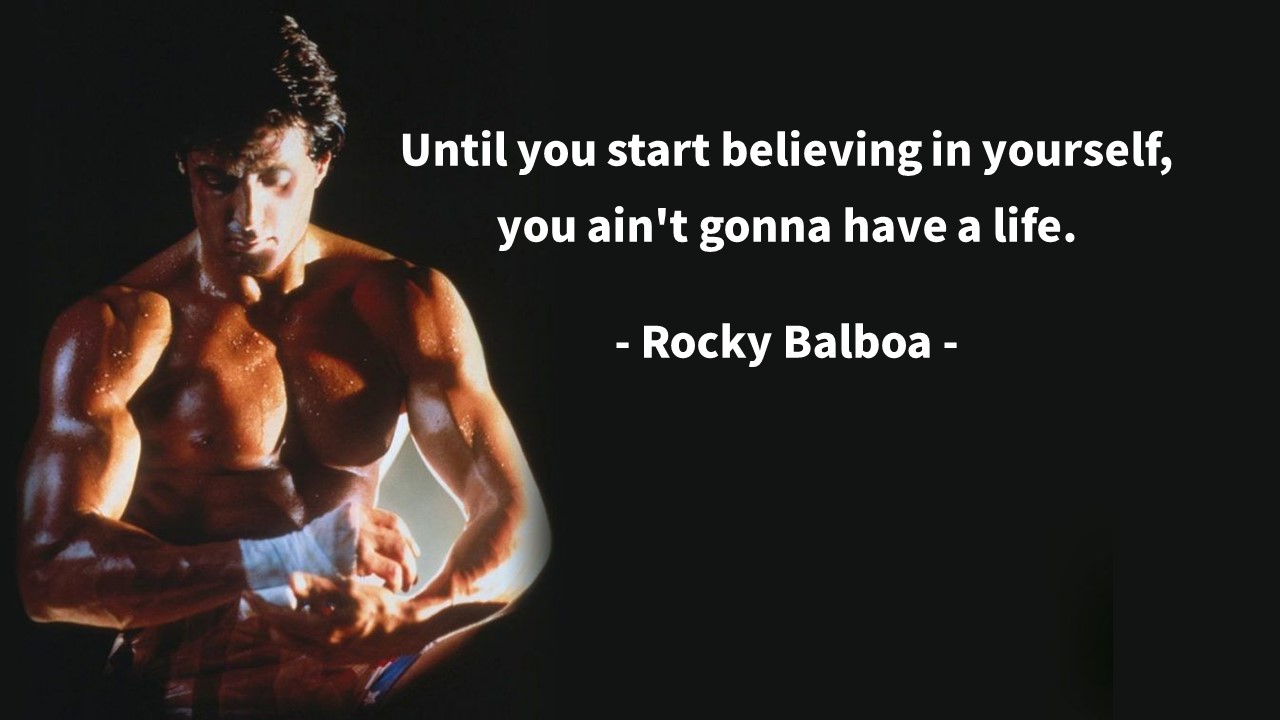  자식에게 인생(세상)에 대한 조언! 영어 명대사 모음, "록키 발보아(Rocky Balboa)"