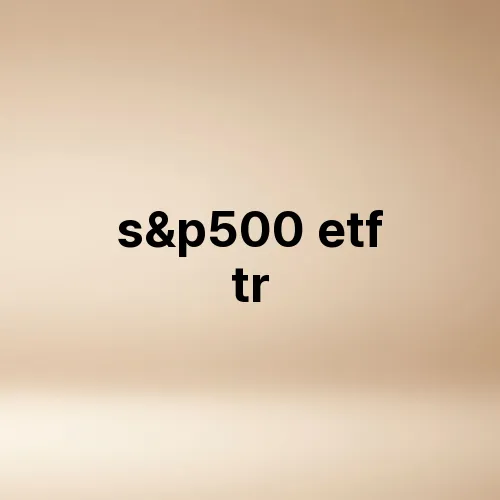 s&p500 etf tr