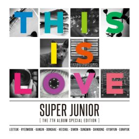  SUPER JUNIOR (슈퍼주니어) THIS IS LOVE (Stage Ver.) 듣기/가사/앨범/유튜브/뮤비/반복재생/작곡작사