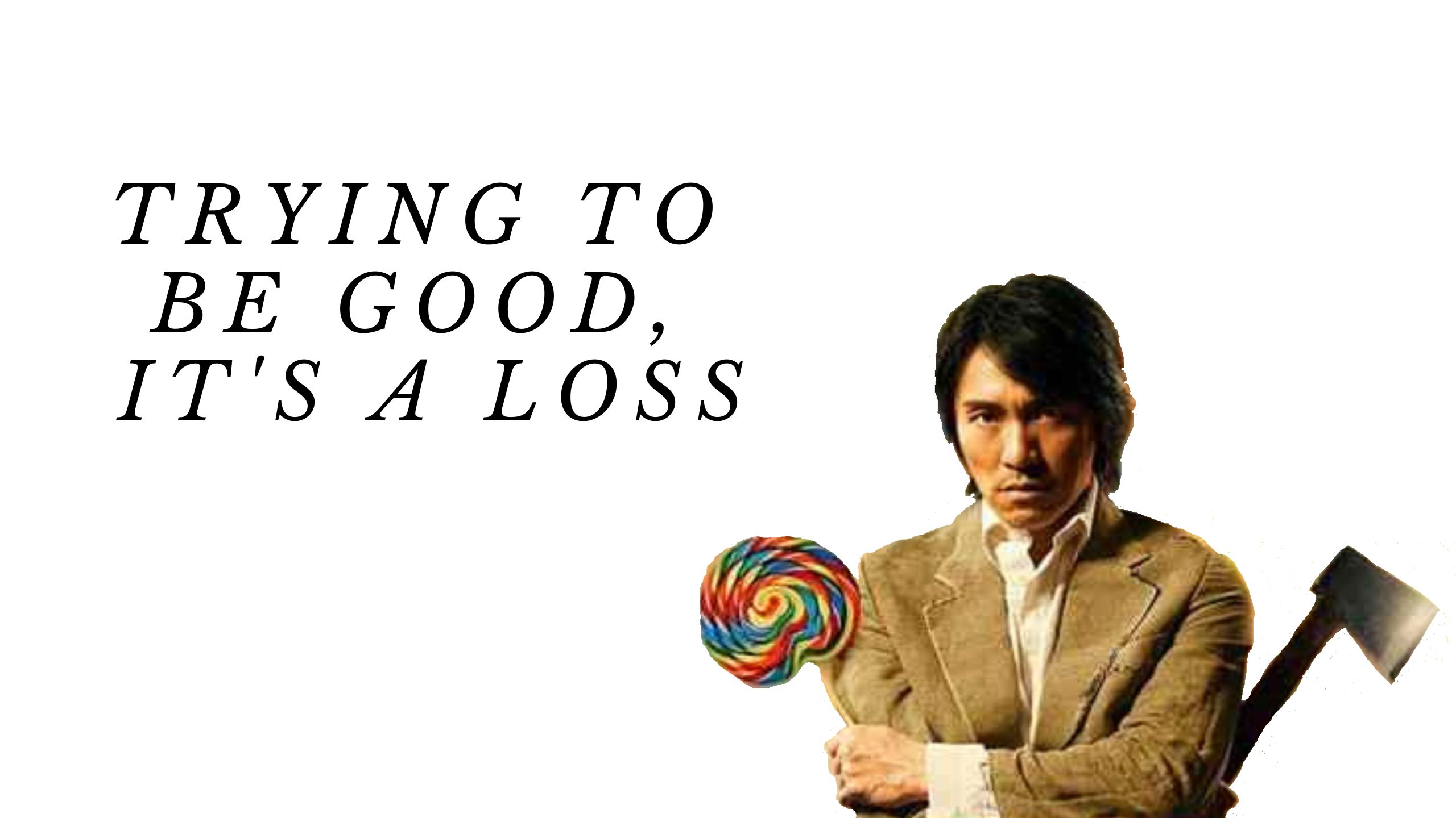 Trying to be good&#44; it&#39;s a loss_Kung Fu Hustle