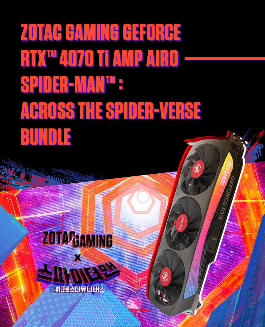 ZOTAC GAMING RTX 4070 Ti AMP AIRO 스파이더맨 : 어크로스 더 유니버스 번들 출시