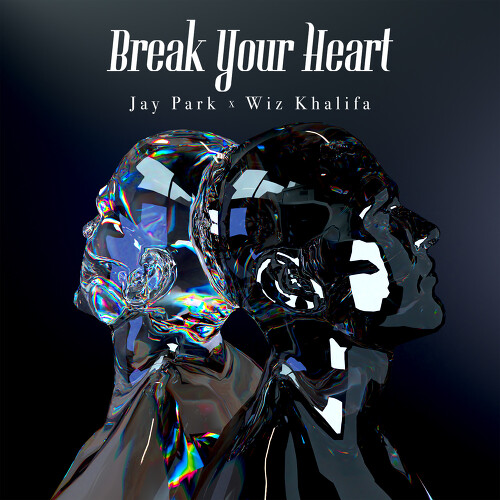  박재범, Wiz Khalifa (Cameron Jibril Thomaz) Break Your Heart 듣기/가사/앨범/유튜브/뮤비/반복재생/작곡작사