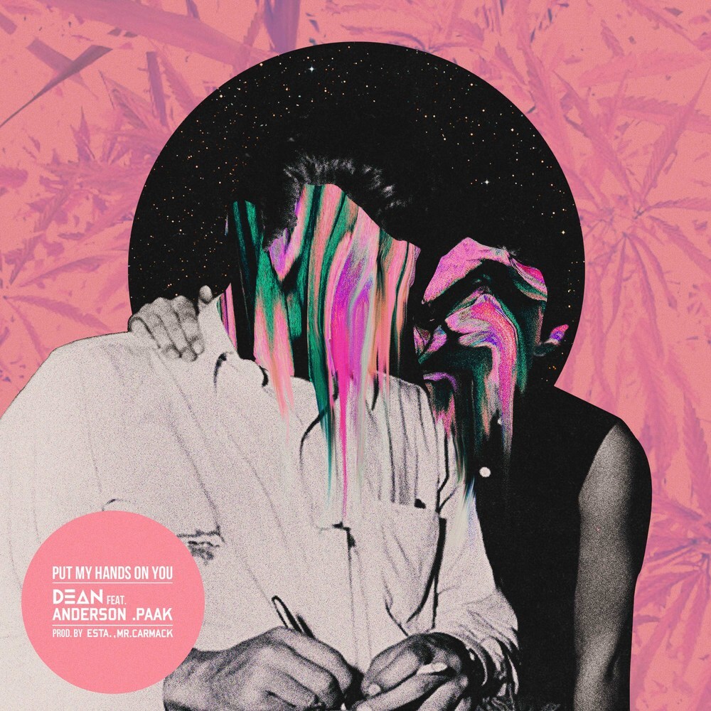  DEAN - Put My Hands On You (feat. Anderson .Paak) (가사/듣기)