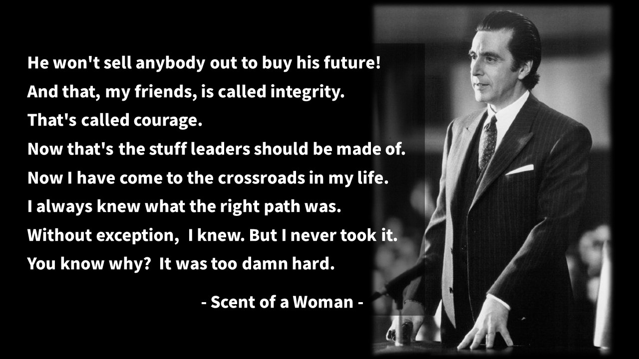  올바른길, 결정, 진정성, 진실, 정의, 책임, 용기: 여인의 향기(Scent of a Woman):Quotes & Proverb: 영어 인생명언 & 명대사: