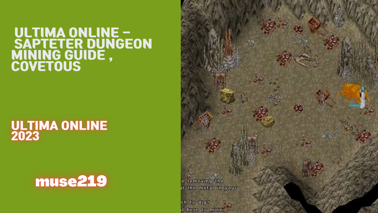 Ultima Online - Sapteter Dungeon Mining Guide &#44; CoVetous