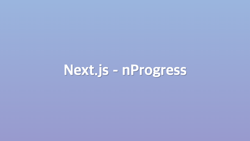 Next.js - nProgress
