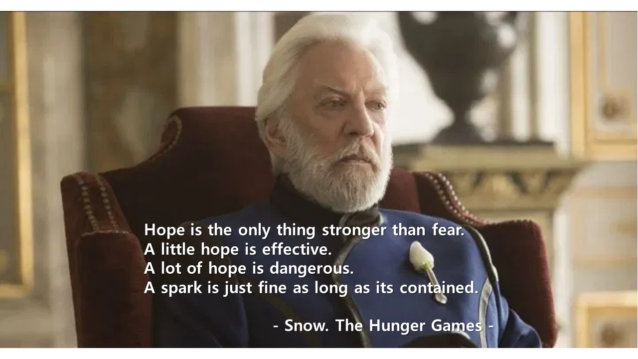  헝거게임(Hunger Games) 독재자가 생각하는 희망에 대한 위험한 생각 영어 명대사