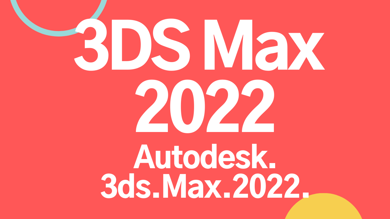 3DsMax 2022.3 정품인증 크랙 다운로드 3D맥스 2022